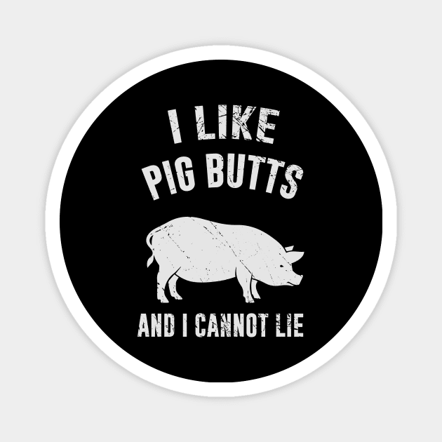 I Like Pig Butts and I Cannot Lie Magnet by Bhagila